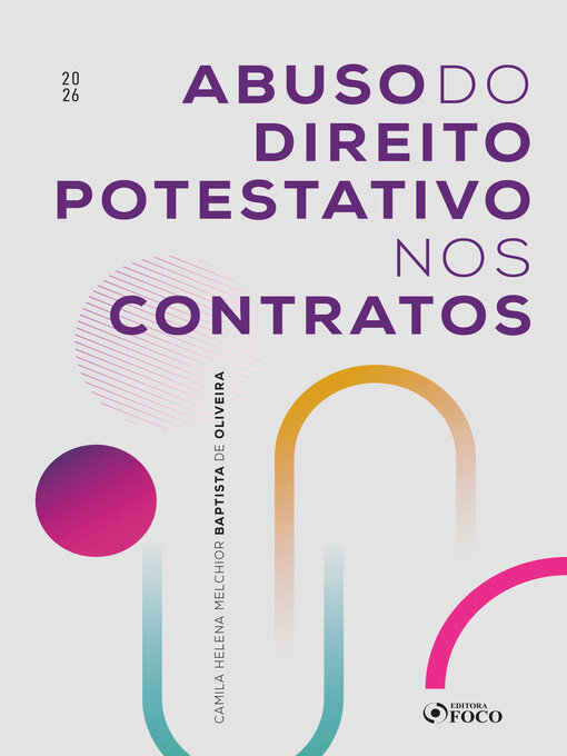 Title details for Abuso do direito potestativo nos contratos--1ED--2026 by Camila Helena Melchior Baptista de Oliveira - Wait list